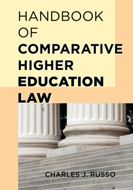 Book cover of: Handbook of Comparative Higher Education Law. By: Charles J. Russo
