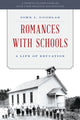 Book cover of: Romances with Schools. By: John I. Goodlad