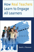 How Real Teachers Learn to Engage All Learners