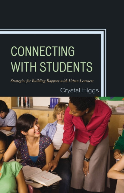 Book cover of: Connecting with Students. By: Crystal Higgs