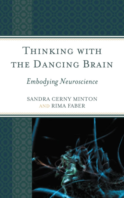 Book cover of: Thinking with the Dancing Brain. By: Sandra C. Minton