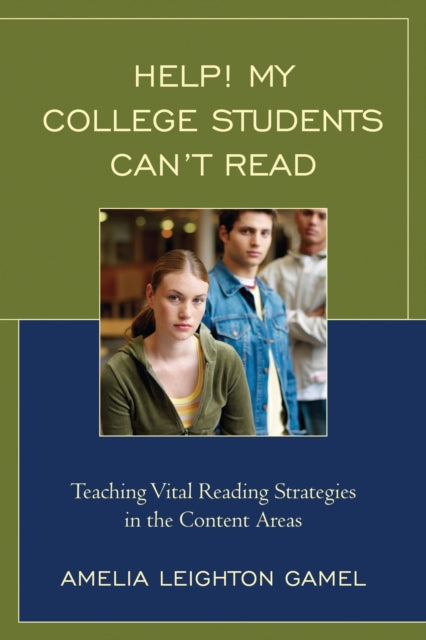 Book cover of: Help! My College Students Can’t Read. By: Amelia Leighton Gamel