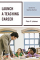 Book cover of: Launch a Teaching Career. By: Peter Leibman