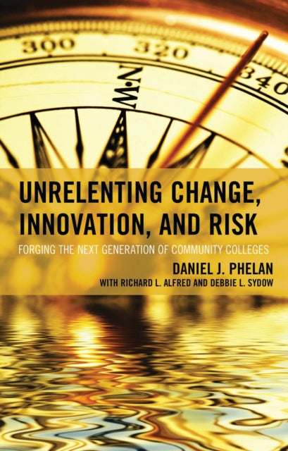 Book cover of: Unrelenting Change, Innovation, and Risk. By: Lee Phelan