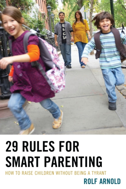 Book cover of: 29 Rules for Smart Parenting. By: Rolf Arnold