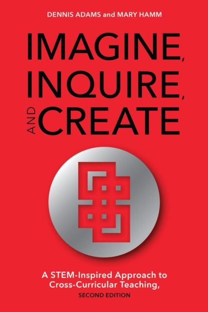 Book cover of: Imagine, Inquire, and Create. By: Hamm Adams