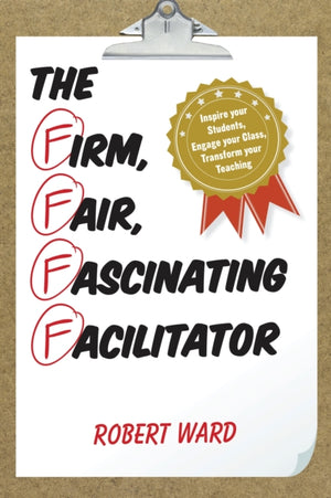 Firm, Fair, Fascinating Facilitator