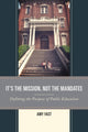 Book cover of: It's the Mission, Not the Mandates. By: Amy Fast