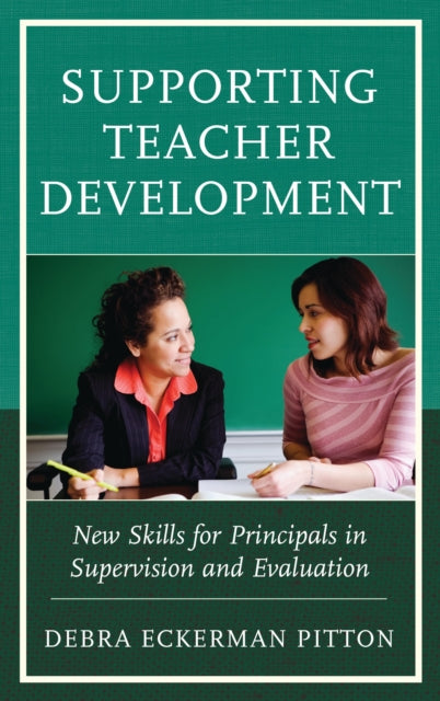Book cover of: Supporting Teacher Development. By: Debra Eckerman Pitton