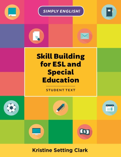Book cover of: Skill Building for ESL and Special Education. By: Kristine Setting Clark