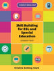 Book cover of: Skill Building for ESL and Special Education. By: Kristine Setting Clark