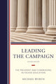 Book cover of: Leading the Campaign. By: Michael J. Worth