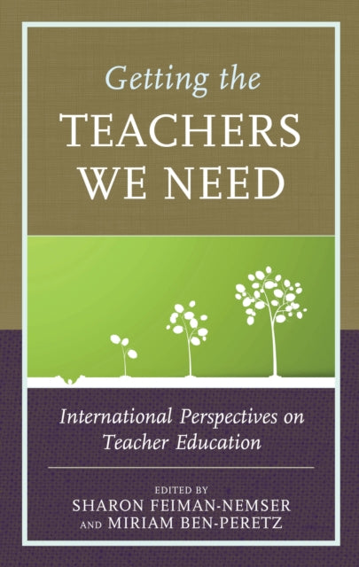 Book cover of: Getting the Teachers We Need. By: Sharon Feiman-Nemser