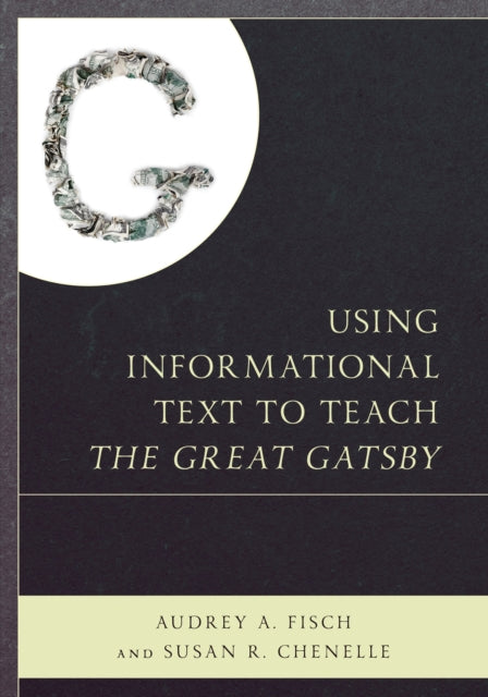Book cover of: Using Informational Text to Teach The Great Gatsby. By: Audrey Fisch