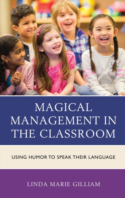 Book cover of: Magical Management in the Classroom. By: Linda Marie Gilliam