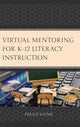 Book cover of: Virtual Mentoring for K–12 Literacy Instruction. By: Paula Saine