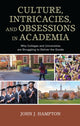Book cover of: Culture, Intricacies, and Obsessions in Academia. By: John J. Hampton
