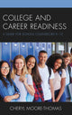 Book cover of: College and Career Readiness. By: Cheryl Moore-Thomas