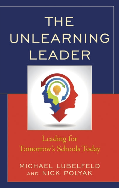Book cover of: Unlearning Leader. By: Michael Lubelfeld