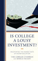 Book cover of: Is College a Lousy Investment?. By: Tara Jabbaar-Gyambrah