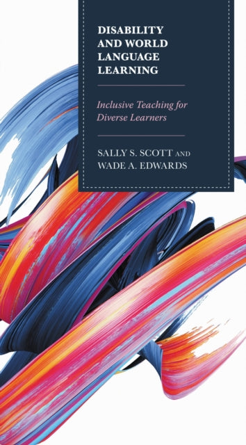 Book cover of: Disability and World Language Learning. By: Sally Scott