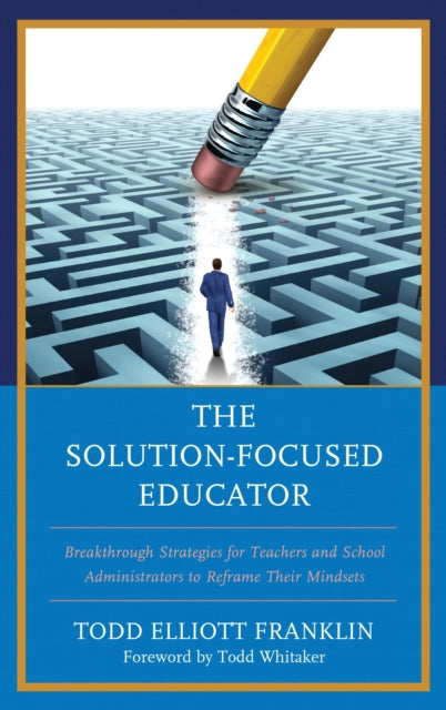 Book cover of: Solution-Focused Educator. By: Todd Elliott Franklin