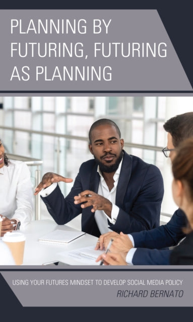 Book cover of: Planning by Futuring, Futuring as Planning. By: Richard Bernato