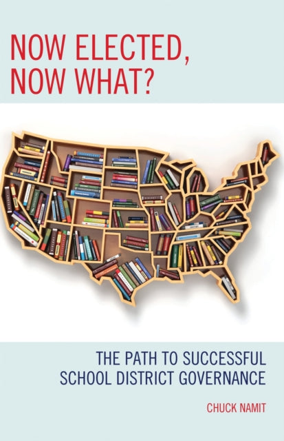 Book cover of: Now Elected, Now What?. By: Chuck Namit