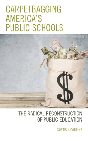 Carpetbagging America’s Public Schools
