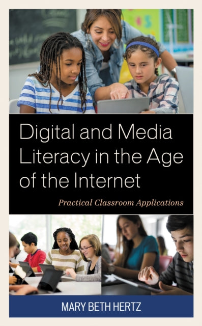 Book cover of: Digital and Media Literacy in the Age of the Internet. By: Mary Beth Hertz