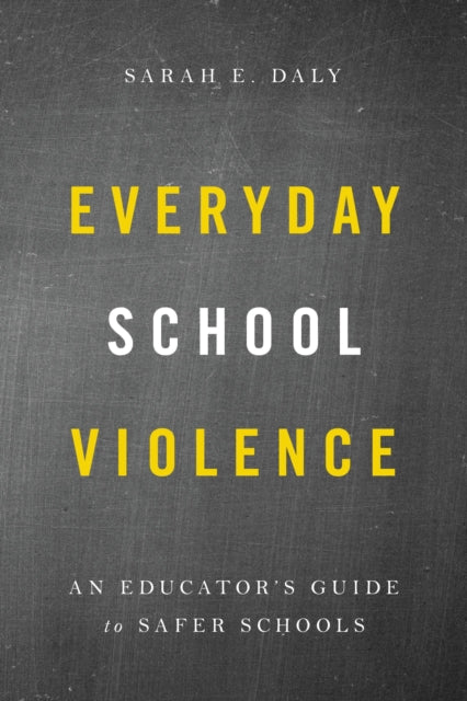 Book cover of: Everyday School Violence. By: Sarah E. Daly