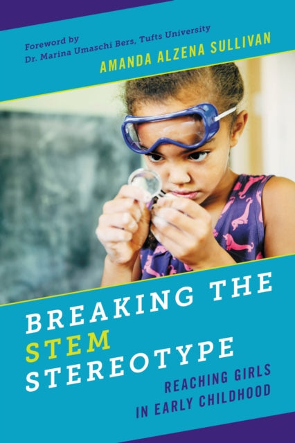 Book cover of: Breaking the STEM Stereotype. By: Amanda Alzena Sullivan