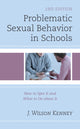 Book cover of: Problematic Sexual Behavior in Schools. By: J. Wilson Kenney