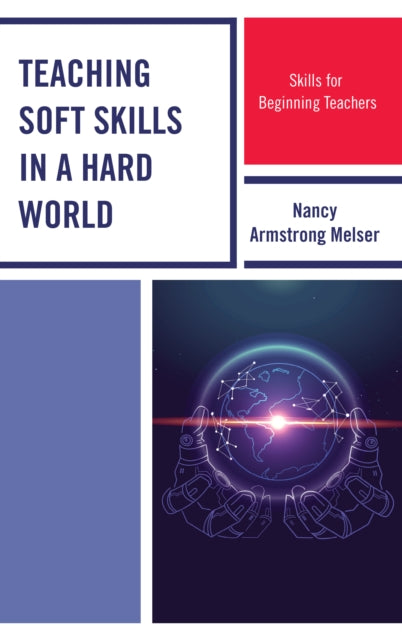 Book cover of: Teaching Soft Skills in a Hard World. By: Nancy Armstrong Melser