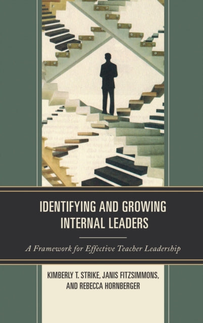 Book cover of: Identifying and Growing Internal Leaders. By: Kimberly T. Strike