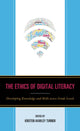 Book cover of: Ethics of Digital Literacy. By: Turner SCIBILIA