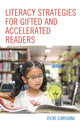 Book cover of: Literacy Strategies for Gifted and Accelerated Readers. By: Vicki Caruana