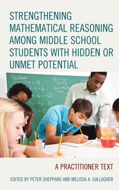 Book cover of: Strengthening Mathematical Reasoning among Middle School Students with Hidden or Unmet Potential. By: Peter Sheppard