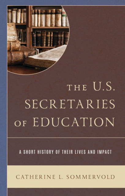 Book cover of: U.S. Secretaries of Education. By: Catherine L. Sommervold
