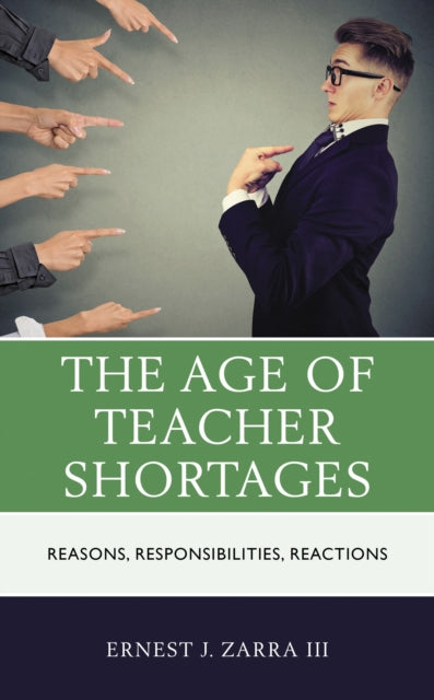 Book cover of: Age of Teacher Shortages. By: Zarra, I. I. I., III