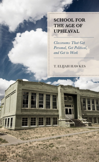 Book cover of: School for the Age of Upheaval. By: T. Elijah HAWKES