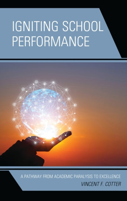 Book cover of: Igniting School Performance. By: Vincent F. Cotter