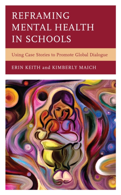 Book cover of: Reframing Mental Health in Schools. By: Erin Keith