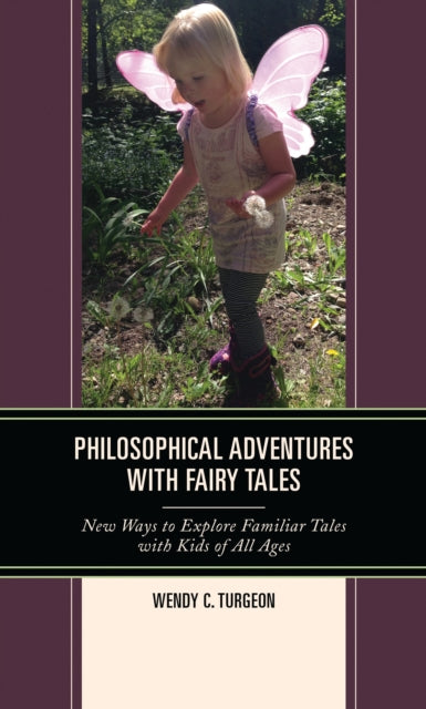 Book cover of: Philosophical Adventures with Fairy Tales. By: Wendy C. TURGEON
