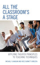 Book cover of: All the Classroom's a Stage. By: Michael Flanagan