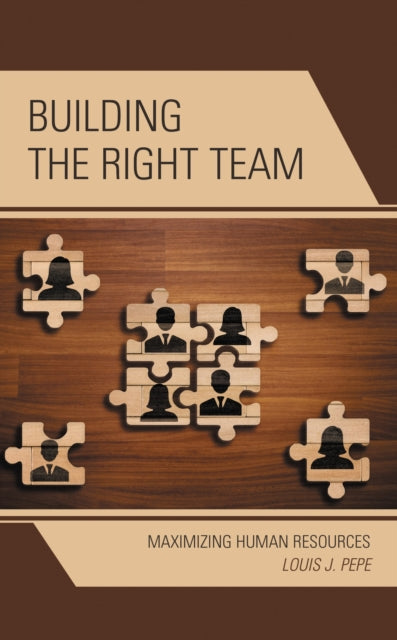 Book cover of: Building the Right Team. By: Louis J. Pepe