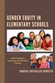 Book cover of: Gender Equity in Elementary Schools. By: Dorothy Chiffriller Venditto