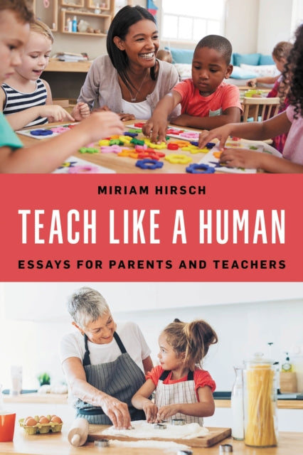 Book cover of: Teach Like a Human. By: Miriam Hirsch
