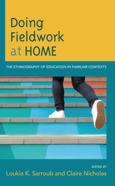 Book cover of: Doing Fieldwork at Home. By: Loukia K. Sarroub