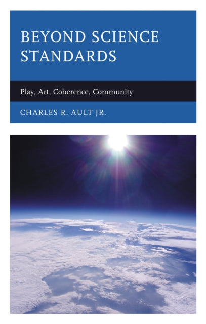 Book cover of: Beyond Science Standards. By: Charles R. Ault